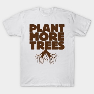 Plant More Trees T-Shirt